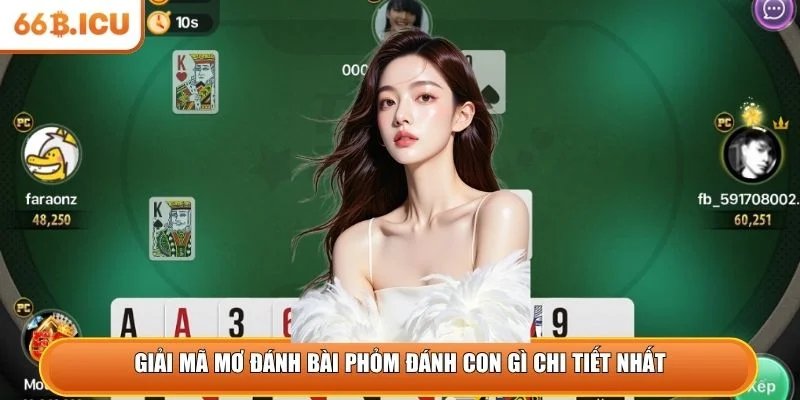 Giải mã mơ đánh bài phỏm đánh con gì chi tiết nhất