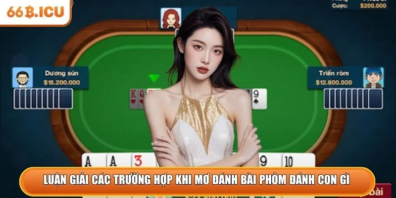 Luận giải các trường hợp khi mơ đánh bài phỏm đánh con gì