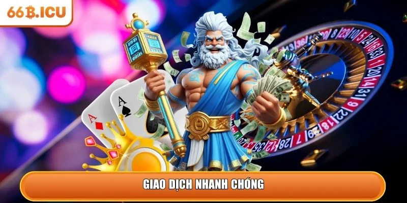 Giao dịch nhanh chóng