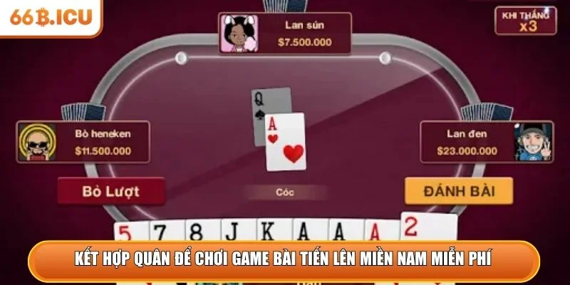 Kết hợp quân để chơi game bài tiến lên miền Nam miễn phí  