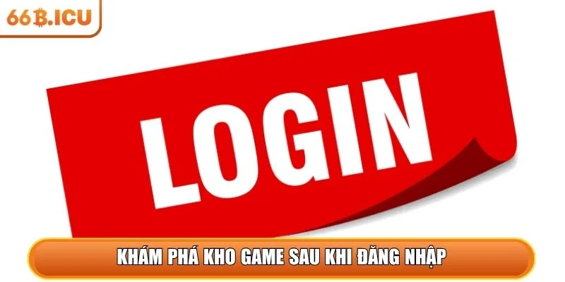 Khám phá kho game sau khi đăng nhập