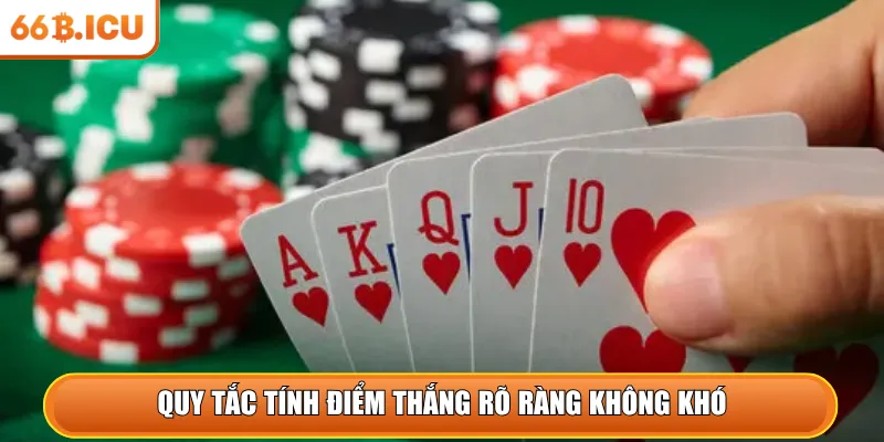 Quy tắc tính điểm thắng rõ ràng không khó